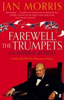 Farewell the Trumpets, Paperback/Jan Morris