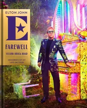 Farewell Yellow Brick Road. Memories of My Life on Tour, Hardback/Elton John