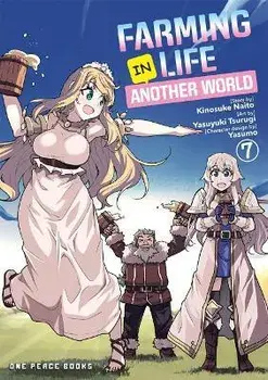 Farming Life in Another World Volume 7, Paperback/Kinosuke Naito