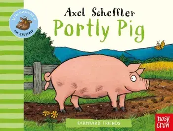 Farmyard Friends: Portly Pig, Board book/***
