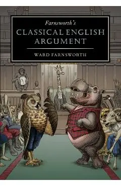 Farnsworth's Classical English Argument - Ward Farnsworth