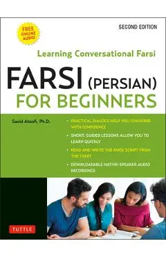 Farsi (Persian) for Beginners: Learning Conversational Farsi - Second Edition (Free Downloadable Audio Files Included) - Saeid Atoofi