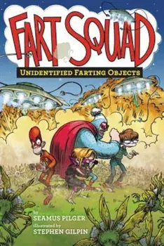 Fart Squad '3: Unidentified Farting Objects, Paperback/Seamus Pilger
