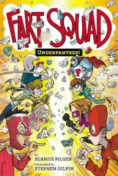 Fart Squad '5: Underpantsed!, Paperback/Seamus Pilger