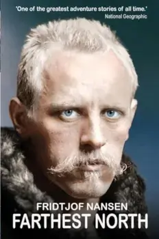 Farthest North. The Greatest Arctic Adventure Story, 3 Enhanced edition, Paperback/Fridtjof Nansen