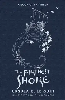 Farthest Shore. The Third Book of Earthsea, Hardback/Ursula K. Le Guin