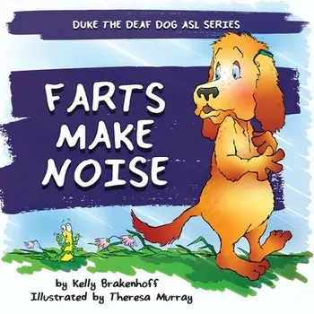 Farts Make Noise, Paperback/Kelly Brakenhoff