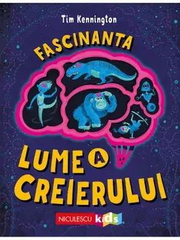 Fascinanta lume a creierului/Tim Kennington