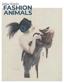 Fashion Animals, Hardcover/Joshua Katcher