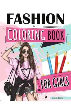 Fashion Coloring Book for Girls Ages 4-8: Fun Coloring Pages for Girls With Beautiful Fashion Designs - Amelia Sealey