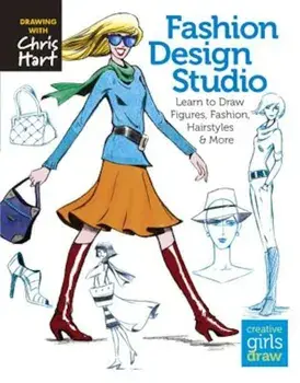 Fashion Design Studio: Learn to Draw Figures, Fashion, Hairstyles & More, Paperback/Christopher Hart