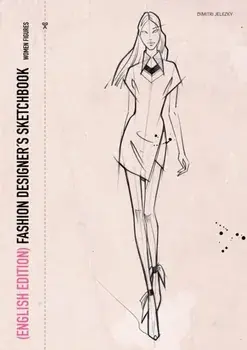 FASHION DESIGNER´S SKETCHBOOK - women figures (English Edition), Paperback/Dimitri Jelezky