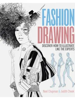 Fashion Drawing. Discover How to Illustrate Like the Experts, Paperback/Noel Chapman
