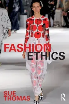 Fashion Ethics, Paperback/Sue Thomas