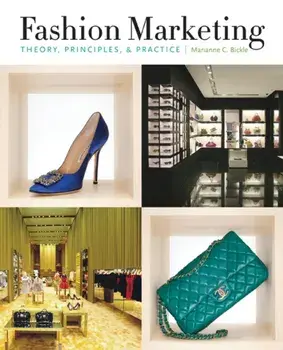 Fashion Marketing. Theory, Principles and Practice, Paperback/Marianne Bickle