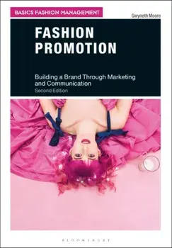 Fashion Promotion: Building a Brand Through Marketing and Communication, Paperback/Gwyneth Moore