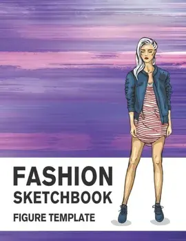 Fashion Sketchbook Figure Template: 430 Large Female Figure Template for Easily Sketching Your Fashion Design Styles and Building Your Portfolio, Paperback/Lance Derrick