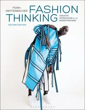Fashion Thinking: Creative Approaches to the Design Process, Paperback/Fiona Dieffenbacher