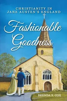 Fashionable Goodness: Christianity in Jane Austen's England, Paperback/Brenda S. Cox