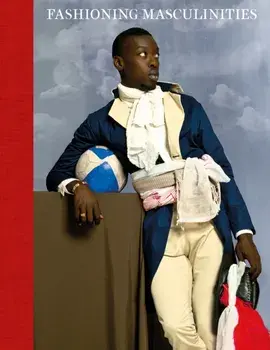 Fashioning Masculinities. The Art of Menswear, Hardback/***