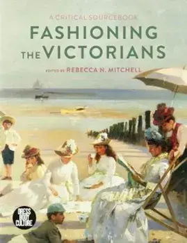 Fashioning the Victorians, Paperback/Rebecca Mitchell