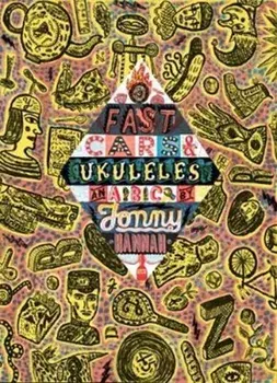 Fast Cars and Ukuleles: A Jonny Hannah A to Z, Hardback/***