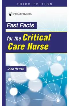 Fast Facts for the Critical Care Nurse - Dina Hewett