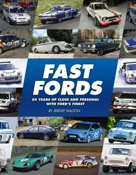 Fast Fords. 50 Years Up Close and Personal with Ford's Finest, Hardback/Jeremy Walton