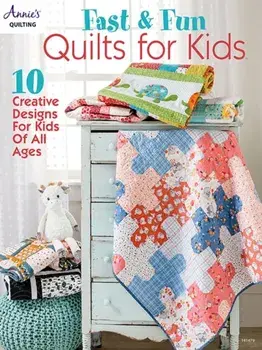 Fast & Fun Quilts for Kids. 10 Creative Designs for Kids of All Ages, Paperback/Annie's Quilting
