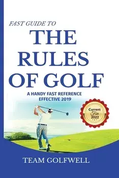 Fast Guide to the RULES OF GOLF: A Handy Fast Guide to Golf Rules 2021-2022 (Pocket Sized Edition), Paperback/Team Golfwell