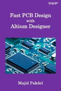 Fast PCB Design with Altium Designer, Paperback/Majid Pakdel