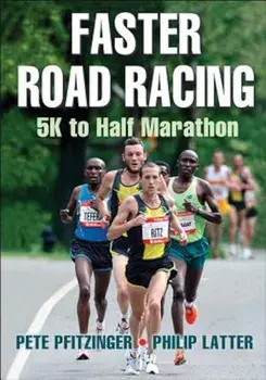 Faster Road Racing: 5K to Half Marathon, Paperback/Pete Pfitzinger