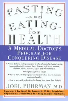 Fasting and Eating for Health: A Medical Doctor's Program for Conquering Disease, Paperback/Joel Fuhrman