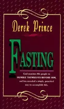 Fasting, Paperback/Derek Prince