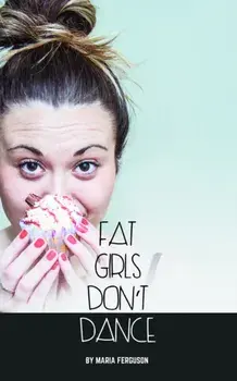 Fat Girls Don't Dance, Paperback/Maria Ferguson
