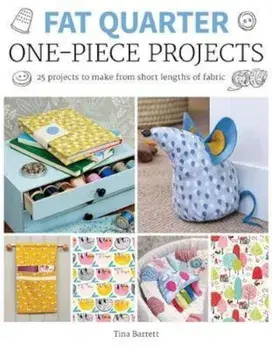 Fat Quarter: One-Piece Projects, Paperback/Tina Barrett