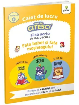 Fata babei si fata mosneagului. Caiet de lucru/***