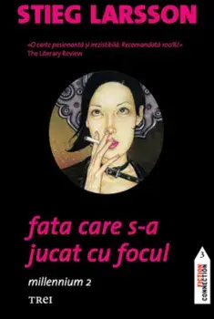 Fata care s-a jucat cu focul. Millennium 2/Stieg Larsson