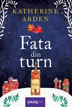 Fata din turn/Katherine Arden