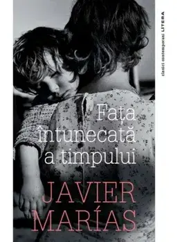 Fata intunecata a timpului/Javier Marias