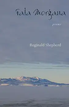 Fata Morgana: Poems, Paperback/Reginald Shepherd