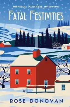Fatal Festivities: A Golden Age Christmas Cosy Mystery Novella, Paperback/Rose Donovan