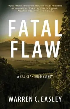 Fatal Flaw: A Cal Claxton Mystery - Warren C. Easley