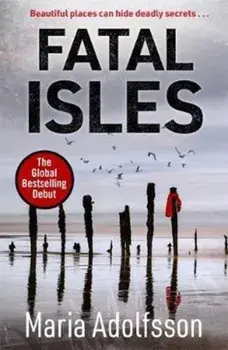 Fatal Isles. Sunday Times Crime Book of the Month, Paperback/Maria Adolfsson