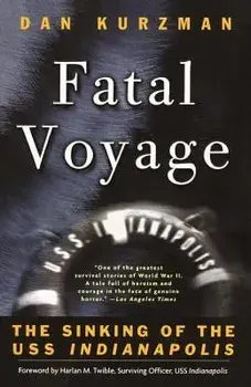 Fatal Voyage: The Sinking of the USS Indianapolis, Paperback/Dan Kurzman