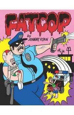 Fatcop - Johnny Ryan