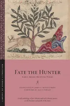 Fate the Hunter. Early Arabic Hunting Poems, Paperback/***