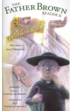 Father Brown Reader II: More Stories from Chesterton - Nancy Carpentier Brown