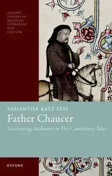 Father Chaucer. Generating Authority in ^IThe Canterbury Tales^R, Paperback/***