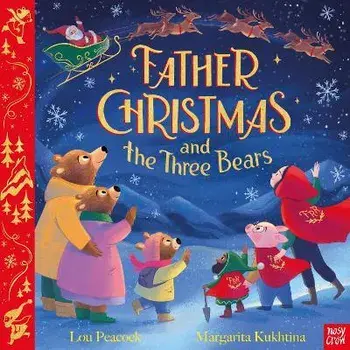 Father Christmas and the Three Bears, Hardback/Lou Peacock